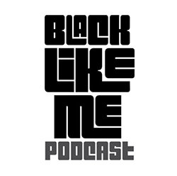 Black Like Me Podcast